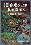 Cover of 'Heroes And Horrors' by Fritz Leiber
