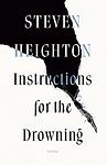 Cover of 'Instructions For The Drowning' by Steven Heighton