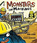 Cover of 'Monsters On Machines' by Deb Lund