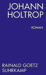 Cover of 'Johann Holtrop' by Rainald Goetz