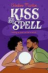 Cover of 'Kiss And Spell' by Celestine Martin