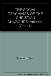 Cover of 'The Social Teachings Of The Christian Churches' by Ernst Troeltsch