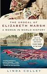 Cover of 'The Ordeal Of Elizabeth Marsh' by Linda Colley