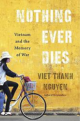 Cover of 'Nothing Ever Dies' by Viet Thanh Nguyen
