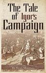 Cover of 'The Tale Of Igor's Campaign' by Unknown