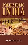Cover of 'Prehistoric India' by Panchanan Mitra