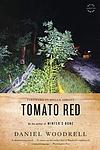 Cover of 'Tomato Red' by Daniel Woodrell