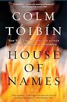 Cover of 'House Of Names' by Colm Toibin
