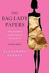 Cover of 'The Bag Lady Papers' by Alexandra Penney
