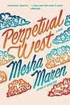 Cover of 'Perpetual West' by Mesha Maren