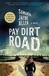 Cover of 'Pay Dirt Road' by Samantha  Allen