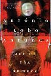 Cover of 'Act Of The Damned' by António Lobo Antunes