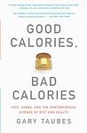 Cover of 'Good Calories, Bad Calories' by Gary Taubes