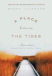 Cover of 'A Place Between The Tides' by Harry Thurston