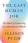 Cover of 'The Last Human Job' by Allison Pugh