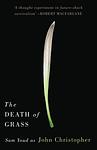 Cover of 'The Death Of Grass' by John Christopher