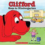 Cover of 'Clifford Goes To Kindergarten' by Norman Bridwell