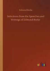 Cover of 'Selections From The Speeches And Writings Of Edmund Burke' by Edmund Burke