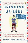 Cover of 'Bringing Up Bébé' by Pamela Druckerman