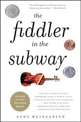 Cover of 'The Fiddler In The Subway' by Gene Weingarten