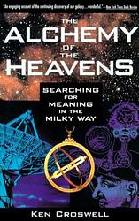Cover of 'The Alchemy Of The Heavens' by Ken Croswell