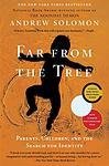 Cover of 'Far From the Tree: Parents, Children and the Search for Identity' by Andrew Solomon
