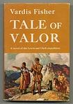 Cover of 'Tale Of Valor' by Vardis Fisher