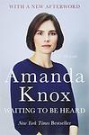Cover of 'Waiting To Be Heard' by Amanda Knox