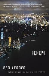 Cover of '10:04' by Ben Lerner