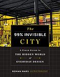 Cover of 'The 99% Invisible City' by Roman Mars