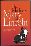 Cover of 'The Madness Of Mary Lincoln' by Jason Emerson