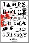 Cover of 'The Good And The Ghastly' by James Boice