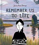 Cover of 'Remember Us To Life' by Joanna Rubin Dranger