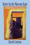 Cover of 'Enter By The Narrow Gate' by David Carlson