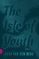 Cover of 'The Isle Of Youth' by Laura Van den Berg