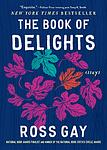 Cover of 'The Book Of Delights' by Ross Gay