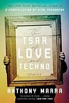 Cover of 'The Tsar Of Love And Techno' by Anthony Marra