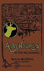Cover of 'Adventures in the Wilderness' by William H. H. Murray