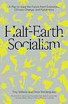 Cover of 'Half Earth Socialism' by Troy Vettese