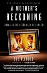 Cover of 'A Mother's Reckoning' by Sue Klebold