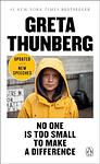 Cover of 'No One Is Too Small To Make A Difference' by Greta Thunberg