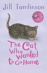 Cover of 'The Cat Who Wanted To Go Home' by Jill Tomlinson