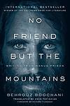 Cover of 'No Friend But The Mountains' by Behrouz Boochani