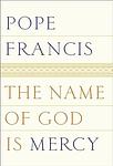 Cover of 'The Name Of God Is Mercy' by Pope Francis
