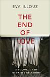 Cover of 'The End Of Love' by Eva Illouz