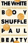 Cover of 'The White Boy Shuffle' by Paul Beatty