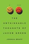 Cover of 'The Unthinkable Thoughts Of Jacob Green' by Joshua Braff