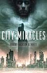 Cover of 'City Of Miracles' by Robert Jackson Bennett
