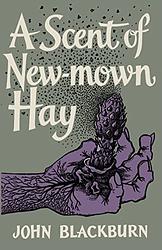 Cover of 'A Scent Of New Mown Hay' by John Blackburn