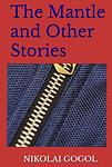 Cover of 'The Mantle And Other Stories' by Nikolai Gogol